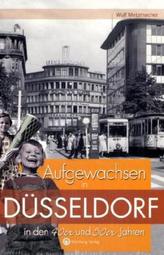 Aufgewachsen in Düsseldorf in den 40er und 50er Jahren