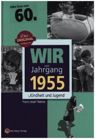 Wir vom Jahrgang 1955 - Kindheit und Jugend
