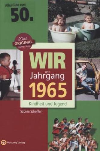Wir vom Jahrgang 1965 - Kindheit und Jugend