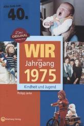 Wir vom Jahrgang 1975 - Kindheit und Jugend