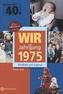 Wir vom Jahrgang 1975 - Kindheit und Jugend