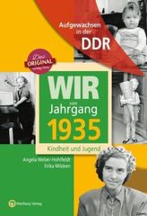 Wir vom Jahrgang 1935 - Aufgewachsen in der DDR