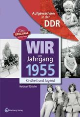 Wir vom Jahrgang 1955 - Aufgewachsen in der DDR