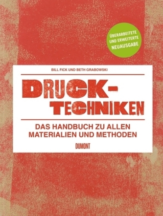 Drucktechniken. Das Handbuch zu allen Materialien und Methoden