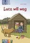 Luca will weg - Lesestufe 1