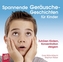 Spannende Geräusche-Geschichten für Kinder von 6 bis 12 Jahren, Audio-CD