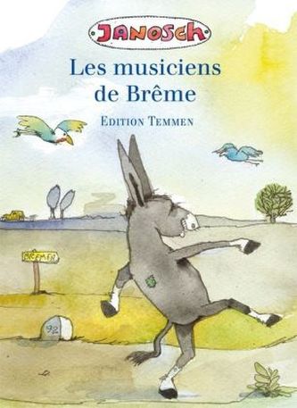 Les musiciens de Brême. Die Bremer Stadtmusikanten, französische Ausgabe