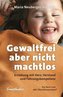 Gewaltfrei, aber nicht machtlos