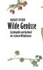 Wilde Genüsse, 2 Bde.