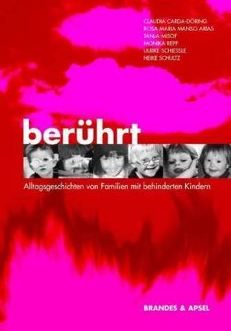 Berührt - Alltagsgeschichten von Familien mit behinderten Kindern