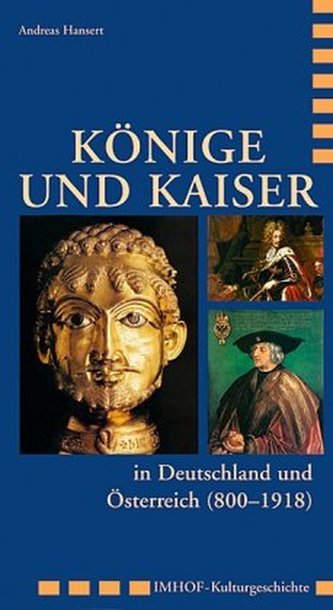 Könige und Kaiser in Deutschland und Österreich (800-1918)