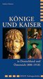Könige und Kaiser in Deutschland und Österreich (800-1918)