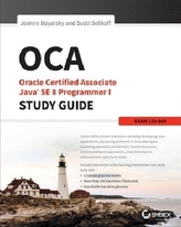 OCA: Oracle Certified Associate Java SE 8 Programmer I Study Guide: Exam 1Z0-808