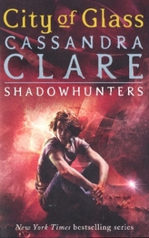 The Mortal Instruments - City Of Glass. Chroniken der Unterwelt - City Of Glass, englische Ausgabe