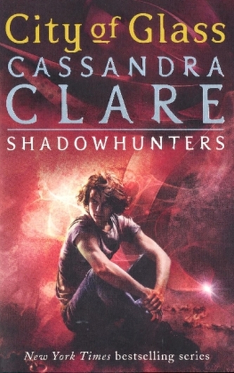 The Mortal Instruments - City Of Glass. Chroniken der Unterwelt - City Of Glass, englische Ausgabe