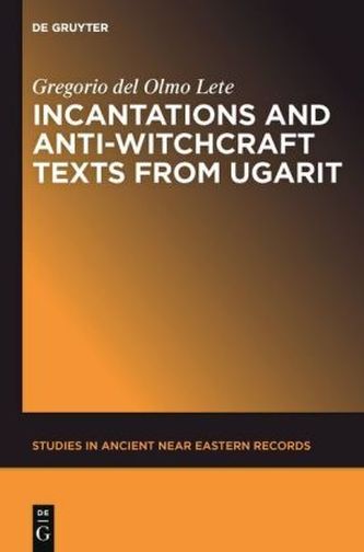 Incantation and Anti-Witchcraft Texts from Ugarit