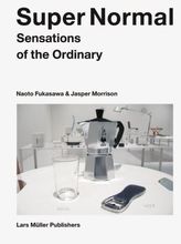 Super Normal - Sensations of the Ordinary