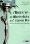 Absinthe - die Wiederkehr der Grünen Fee