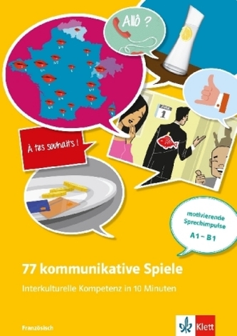 77 kommunikative Spiele: Interkulturelle Kompetenz in 10 Minuten - Französisch