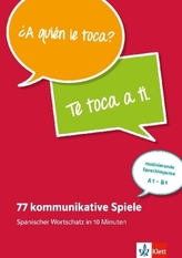 77 kommunikative Spiele - Spanischer Wortschatz in 10 Minuten
