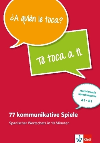 77 kommunikative Spiele - Spanischer Wortschatz in 10 Minuten