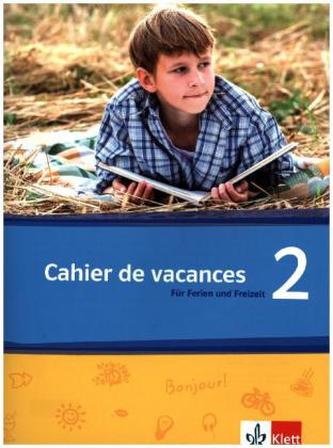 Cahier de vacances. Das Heft für Ferien und Freizeit