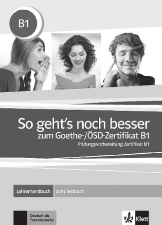 So geht's noch besser zum Goethe-/ÖSD-Zertifikat B1, Lehrerhandbuch zum Testbuch