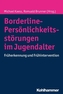 Borderline-Störungen im Jugendalter