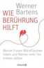 Wie Berührung hilft