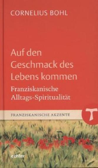 Auf den Geschmack des Lebens kommen