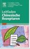 Leitfaden Chinesische Rezepturen