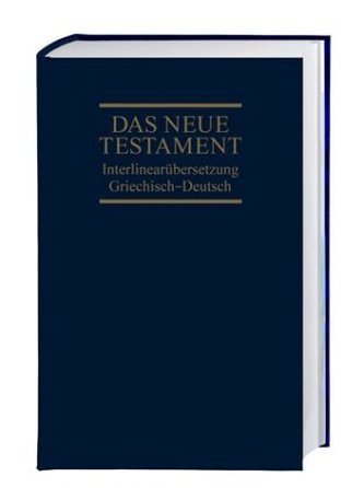 Das Neue Testament, Interlinearübersetzung Griechisch-Deutsch. Novum Testamentum Graece, 28. Aufl., Griechisch-Deutsch, mit Inte