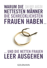 Warum die nettesten Männer die schrecklichsten Frauen haben ...