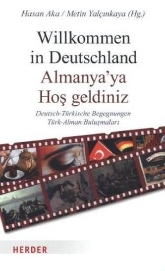 Willkommen in Deutschland. Almanya'ya Hos geldiniz