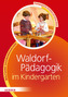 Waldorf-Pädagogik im Kindergarten