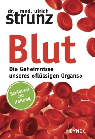 Blut - Die Geheimnisse unseres 'flüssigen Organs'