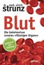 Blut - Die Geheimnisse unseres 'flüssigen Organs'
