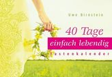 40 Tage einfach lebendig