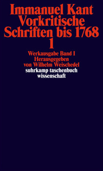 Vorkritische Schriften bis 1768. Tl.1