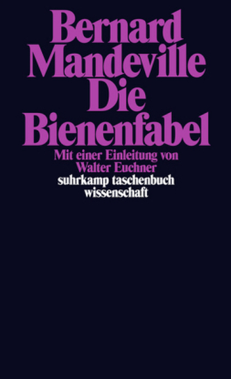 Die Bienenfabel oder Private Laster, öffentliche Vorteile