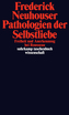Pathologien der Selbstliebe