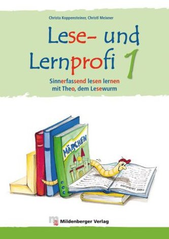 Sinnerfassend lesen lernen mit Theo, dem Lesewurm, Klasse 1