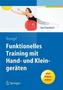 Funktionelles Training mit Hand- und Kleingeräten