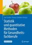 Statistik und quantitative Methoden für Gesundheitsfachberufe