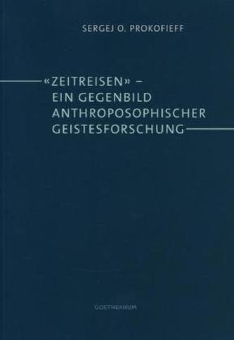 'Zeitreisen' - ein Gegenbild anthroposophischer Geistesforschung