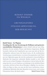 Grundlegendes für eine Erweiterung der Heilkunst nach geisteswissenschaftlichen Erkenntnissen