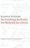 Die Erziehung des Kindes vom Gesichtspunkte der Geisteswissenschaft. Die Methodik des Lehrens und die Lebensbedingungen des Erzi