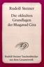Die okkulten Grundlagen der Bhagavad Gita