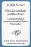 Über Gesundheit und Krankheit. Grundlagen einer geisteswissenschaftlichen Sinneslehre