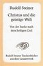 Christus und die geistige Welt. Von der Suche nach dem heiligen Gral
